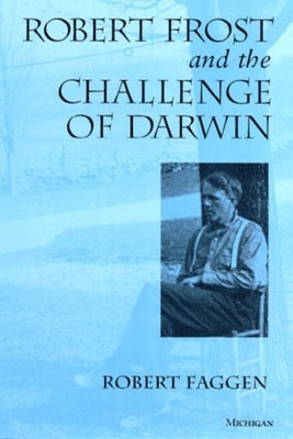 Robert Frost and the Challenge of Darwin 1