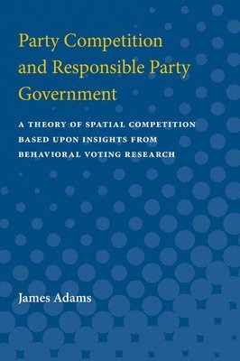 Party Competition and Responsible Party Government 1