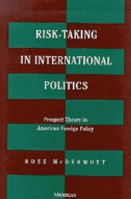 Risk-Taking in International Politics 1