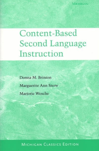 Donna M. Brinton, Marjorie Wesche, Ann Maguerite Snow - Content-Based Second Language Instruction, Häftad