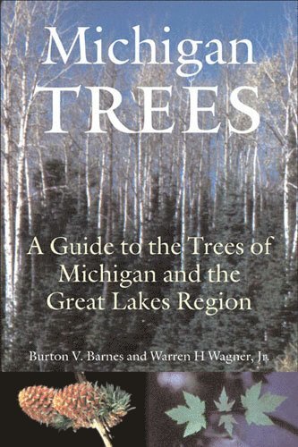 Burton V. Barnes, Warren H. Wagner - Michigan Trees, Revised and Updated, Häftad