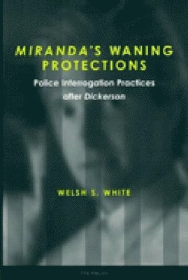 Miranda's Waning Protections 1