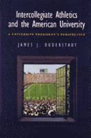 bokomslag Intercollegiate Athletics and the American University