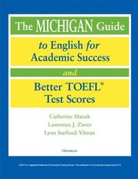 bokomslag The Michigan Guide to English for Academic Success and Better TOEFL Test Scores