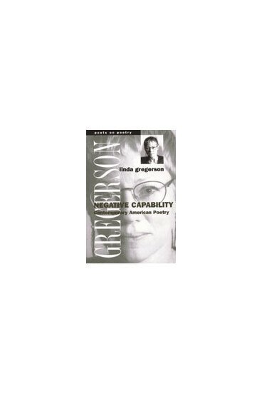 Linda Gregerson - Negative Capability, Inbunden