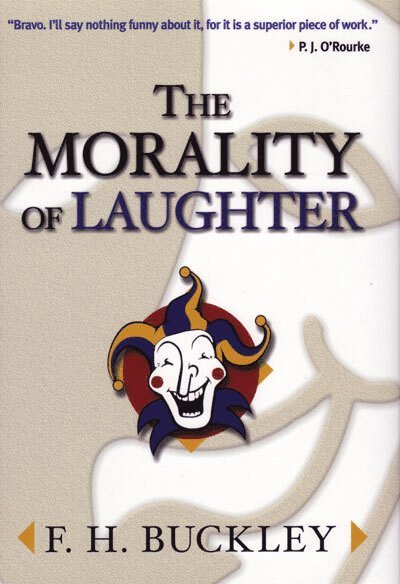 F. H. Buckley - Morality of Laughter, Inbunden