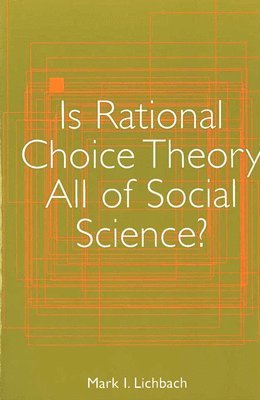 bokomslag Is Rational Choice Theory All of Social Science?