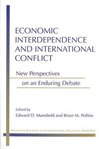 bokomslag Economic Interdependence and International Conflict