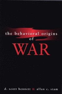 bokomslag The Behavioral Origins of War