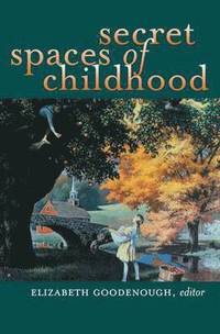 bokomslag Secret Spaces of Childhood