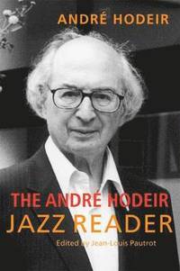 bokomslag The Andre Hodeir Jazz Reader