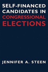 bokomslag Self-financed Candidates in Congressional Elections