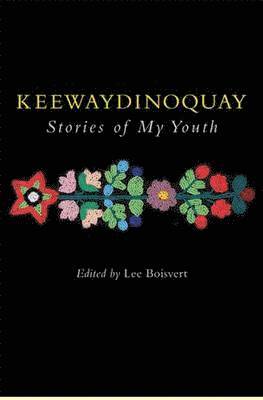 Keewaydinoquay, Stories from My Youth 1