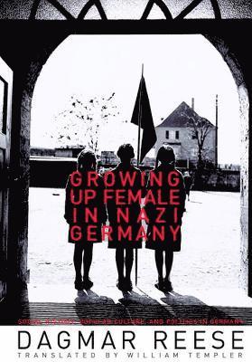 bokomslag Growing Up Female in Nazi Germany