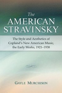 bokomslag The American Stravinsky