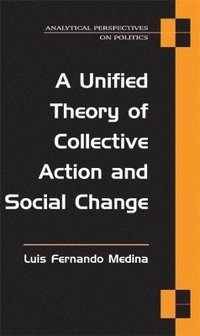 bokomslag A Unified Theory of Collective Action and Social Change