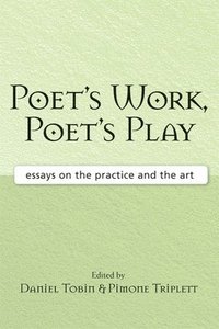 bokomslag Poet's Work, Poet's Play