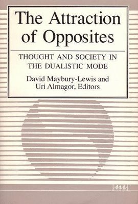 David Maybury-Lewis, Uri Almagor - Attraction of Opposites, Inbunden