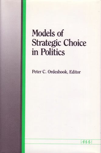 bokomslag Models of Strategic Choice in Politics