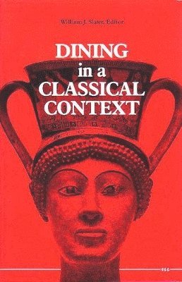 William Slater - Dining in a Classical Context, Inbunden