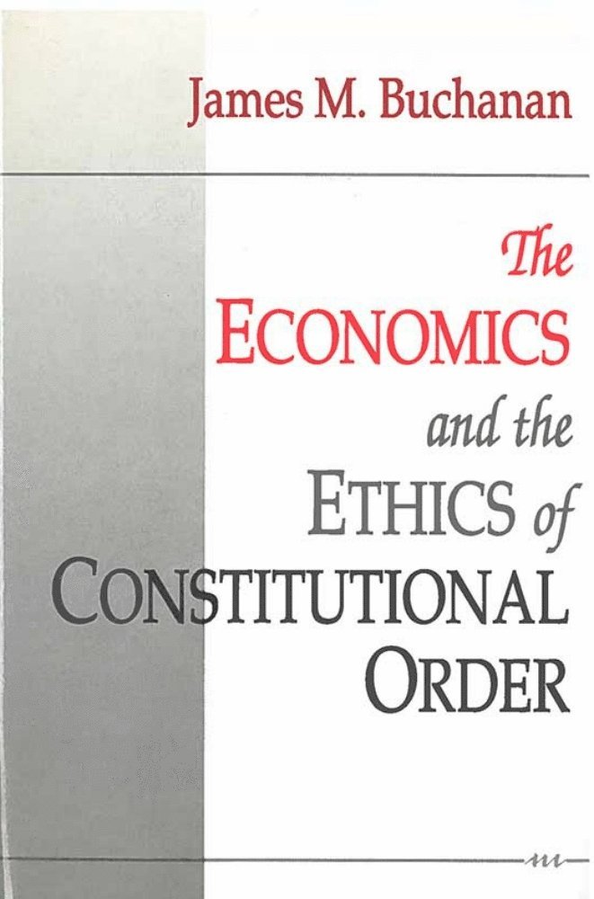 Economics and the Ethics of Constitutional Order