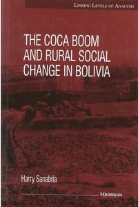 bokomslag The Coca Boom and Rural Social Change in Bolivia