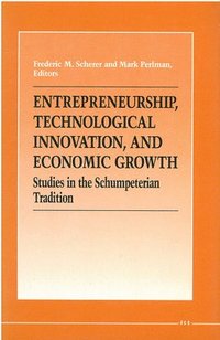 bokomslag Entrepreneurship, Technological Innovation and Economic Growth