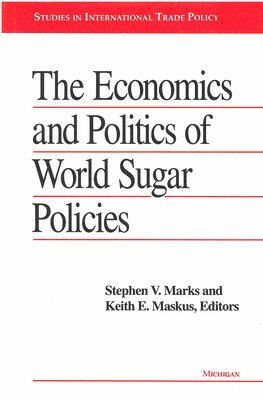 bokomslag The Economics and Politics of World Sugar Policies