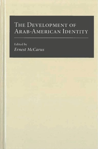 Ernest McCarus - Development of Arab-American Identity, Inbunden