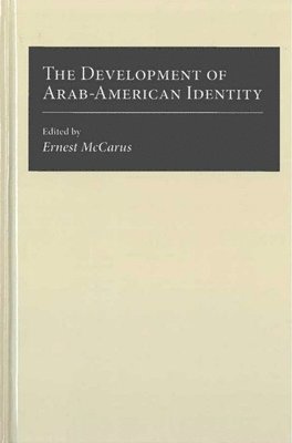 Ernest McCarus - Development of Arab-American Identity, Inbunden