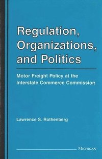 bokomslag Regulation, Organizations, and Politics