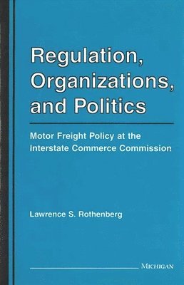 Regulation, Organizations, and Politics 1