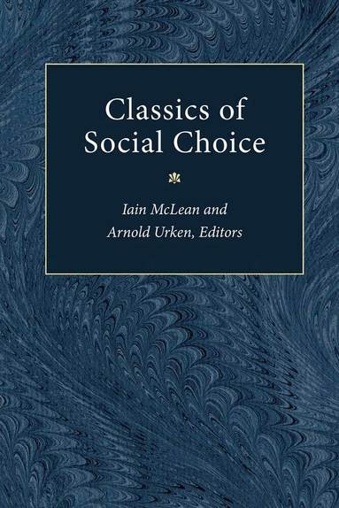 Iain McLean, Arnold Urken - Classics of Social Choice, Inbunden