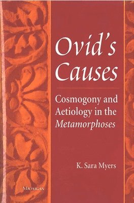K. Sara Myers - Ovid's Causes, Inbunden