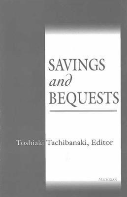 Toshiaki Tachibanaki - Savings and Bequests, Inbunden