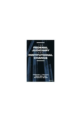 Deborah J. Barrow, Gerard S. Gryski, Gary Zuk - Federal Judiciary and Institutional Change, Inbunden
