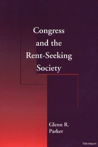 bokomslag Congress and the Rent-Seeking Society