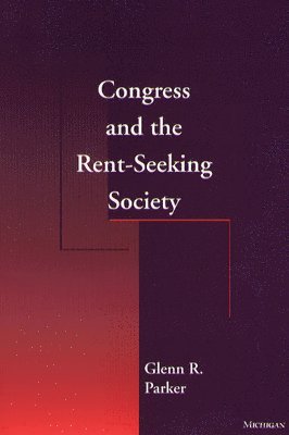 bokomslag Congress and the Rent-seeking Society