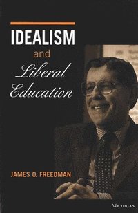 bokomslag Idealism and Liberal Education