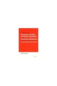 bokomslag The Character of Economic Thought, Economic Characters and Economic Institutions