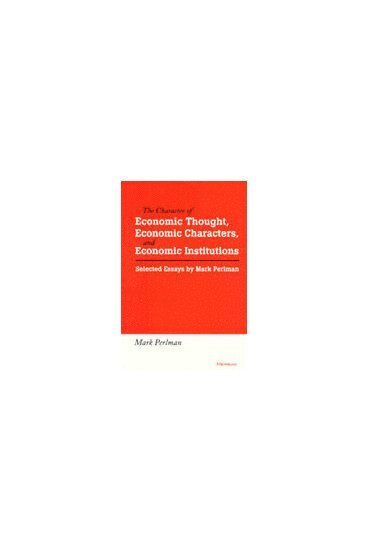 bokomslag Character of Economic Thought, Economic Characters, and Economic Institutions