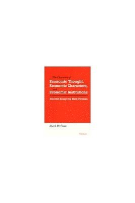 bokomslag The Character of Economic Thought, Economic Characters, and Economic Institutions