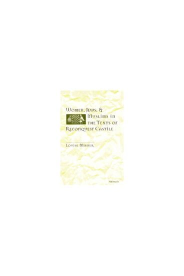 Louise Mirrer - Women, Jews and Muslims in the Texts of Reconquest Castile, Inbunden