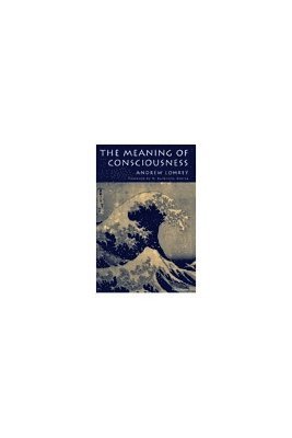 Andrew Lohrey - Meaning of Consciousness, Inbunden. Tillgänglighet: Tillfälligt slut