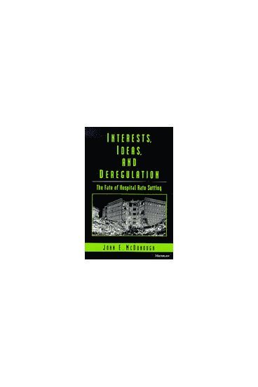 bokomslag Interests, Ideas, and Deregulation