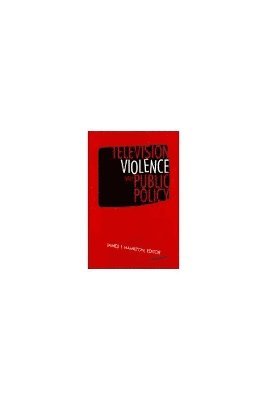 Television Violence and Public Policy 1