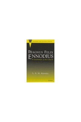 Stefanie A.H. Kennell, Stefanie A. H. Kennell - Magnus Felix Ennodius, Inbunden