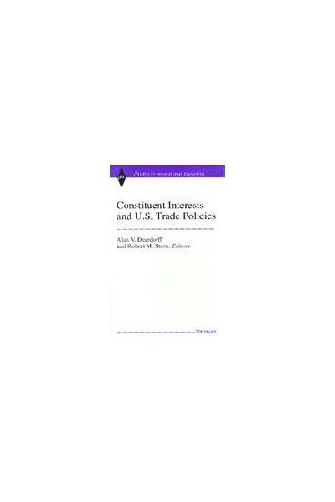 Constituent Interests and U.S. Trade Policies 1