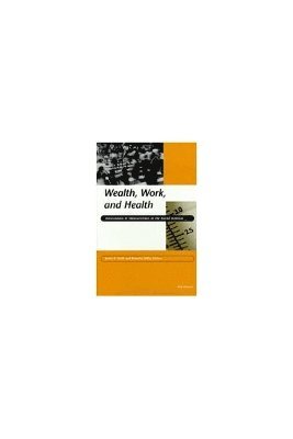 James Patrick Smith, Robert James Willis - Wealth, Work, and Health, Inbunden