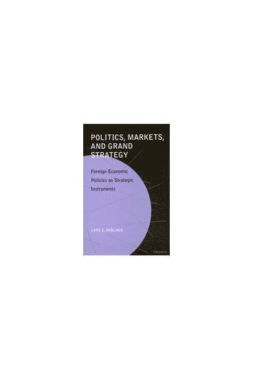 Politics, Markets and Grand Strategy 1